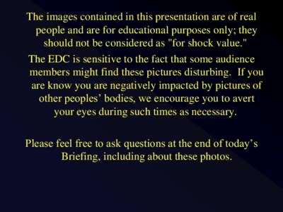 The images contained in this presentation are of real people and are for educational purposes only; they should not be considered as 