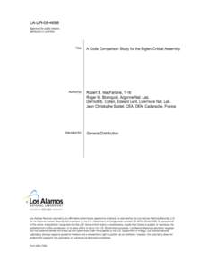 A Code Comparison Study for the Bigten Critical Assembly by Robert E. MacFarlane (Los Alamos National Laboratory) Roger M. Blomquist (Argonne National Laboratory) Dermott E. Cullen (Lawrence Livermore National Laborator