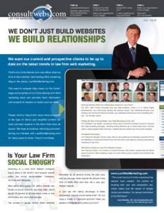 FallWe want our current and prospective clients to be up to date on the latest trends in law firm web marketing. That s why Consultwebs.com now offers what we think is the smartest, best-looking Web marketing