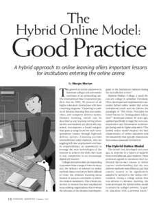 The Hybrid Online Model: Good Practice A hybrid approach to online learning offers important lessons for institutions entering the online arena