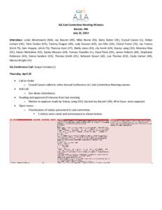 AJL Sub-Committee Meeting Minutes Boston, MA July 22, 2014 Attendees: Leslie Abramowitz (MA), Jay Bassett (AR), Mike Beene (KS), Barry Butler (DE), Crystal Caison (IL), Robyn Coman (OK), Tami Decker (OK), Tammy Dragon (A