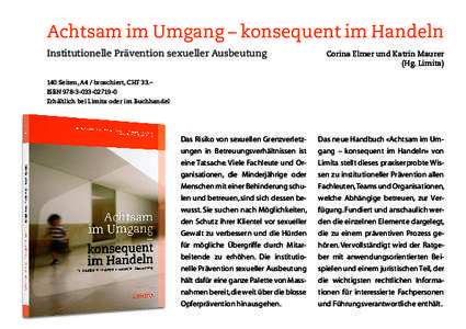 Achtsam im Umgang – konsequent im Handeln Institutionelle Prävention sexueller Ausbeutung Corina Elmer und Katrin Maurer (Hg. Limita)