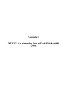 Appendix E NYSDEC Air Monitoring Data at Fresh Kills Landfill (2004) E-1