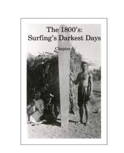 The 1800’s: Surfing’s Darkest Days - Chapter 6  The 1800’s: Surfing’s Darkest Days Chapter 6