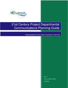 21st Century Project Departmental Communications Planning Guide Helping departments keep employees informed Pilot 2 State Controller’s Office