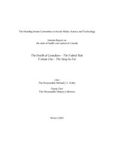 Medicine / Universal healthcare / Healthcare / Health care in Canada / Canadian Institute for Health Information / Canada Health Act / Universal health care / Michael J. L. Kirby / Public health / Health / Healthcare in Canada / Health economics