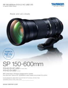 SP 150-600mm F[removed]VC USD for Canon / Nikon / Sony*  Ready and very steady