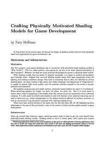 Crafting Physically Motivated Shading Models for Game Development by Naty Hoffman In this section of the course notes, we discuss the design of shading models that are both physically based and appropriate for game devel