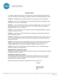 Resolution 2012 #2 A resolution of support by the Executive Committee of the Alaska State Hospital and Nursing Home Association on behalf of its membership concerning the expansion of the Medicaid Program in Alaska. WHER