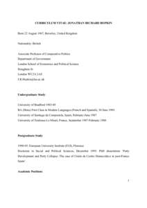 CURRICULUM VITAE: JONATHAN RICHARD HOPKIN Born 22 August 1967, Beverley, United Kingdom Nationality: British Associate Professor of Comparative Politics Department of Government London School of Economics and Political S