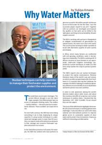 by Yukiya Amano  Why Water Matters give over a quarter of a million people continuous access to fresh water for the first time. I saw this