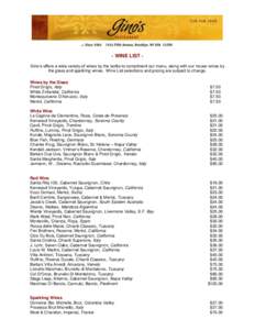 - WINE LIST Gino’s offers a wide variety of wines by the bottle to compliment our menu, along with our house wines by the glass and sparkling wines. Wine List selections and pricing are subject to change. Wines by the 