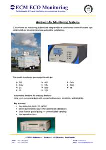 Environmental & Process Monitoring instrumentation & systems  Ambient Air Monitoring Systems ECM ambient air monitoring systems are integrated in air conditioned thermal isolated light weight shelters allowing stationary