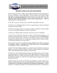 HISTORY OF THE LEGAL EDUCATION REVIEW The Legal Education Review (LER) was established in 1989 with the financial support of the Law Foundation of New South Wales. The first Editors were Graeme Cooper (University of Sydn