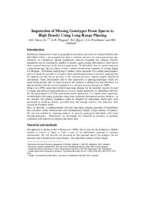 Imputation of Missing Genotypes From Sparse to High Density Using Long-Range Phasing H.D. Daetwyler*†‡, G.R. Wiggans§, B.J. Hayes*, J.A. Woolliams† and M.E. Goddard*,**  Introduction