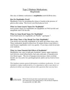 Type 2 Diabetes Medications: Meglitinide One class of diabetes medications is meglitinides (meh-GLIH-tin-ides). How Do Meglitinides Work? Meglitinide works by stimulating the release of insulin in the presence of glucose