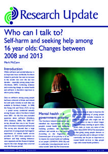 Who can I talk to?  Self-harm and seeking help among 16 year olds: Changes between 2008 and 2013 Mark McCann