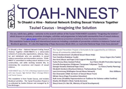 Tauiwi Caucus - Imagining the Solution Kia ora, talofa lava, gidday – welcome to the seventh edition of the Tauiwi TOAH-NNEST newsletter “Imagining the Solution” which focuses on primary prevention strategies, acti