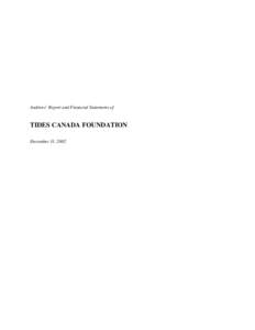 Auditors’ Report and Financial Statements of  TIDES CANADA FOUNDATION December 31, 2002  Deloitte & Touche LLP