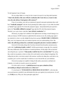 274 August[removed]To the Supreme Court of Canada Do you judges think it is wrong for me to expect an answer to my long asked question “what is the identity of the more effective medication this Court cites as a reason