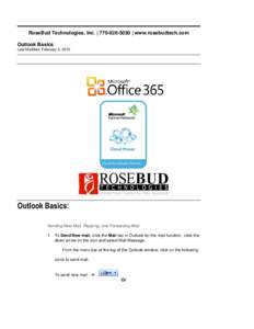 RoseBud Technologies, Inc. |  | www.rosebudtech.com Outlook Basics Last Modified: February 2, 2012 Outlook Basics: Sending New Mail, Replying, and Forwarding Mail