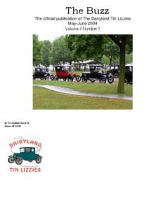 The Buzz The official publication of The Dairyland Tin Lizzies May-June 2004 Volume 4 Number 1