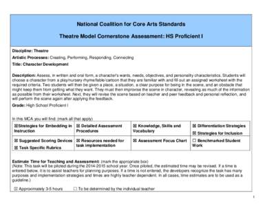 National Coalition for Core Arts Standards Theatre Model Cornerstone Assessment: HS Proficient I Discipline: Theatre Artistic Processes: Creating, Performing, Responding, Connecting Title: Character Development Descripti