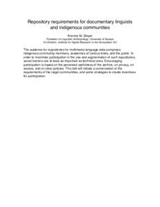 Repository requirements for documentary linguists and indigenous communities Arienne M. Dwyer Professor of Linguistic Anthropology, University of Kansas Co-Director, Institute for Digital Research in the Humanities, KU