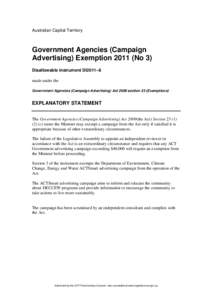 Australian Capital Territory  Government Agencies (Campaign Advertising) Exemption[removed]No 3) Disallowable instrument DI2011–8 made under the