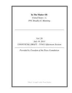 In The Matter Of: United States vs. PFC Bradley E. Manning Vol. 20 July 19, 2013