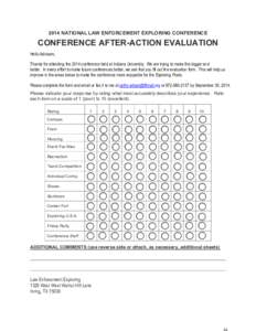 2014 NATIONAL LAW ENFORCEMENT EXPLORING CONFERENCE  CONFERENCE AFTER-ACTION EVALUATION Hello Advisors, Thanks for attending the 2014 conference held at Indiana University. We are trying to make this bigger and better. In