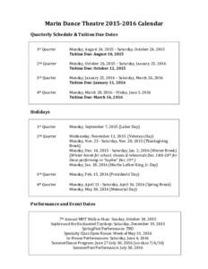 Marin Dance TheatreCalendar Quarterly Schedule & Tuition Due Dates 1st Quarter Monday, August 24, 2015 – Saturday, October 24, 2015 Tuition Due: August 10, 2015