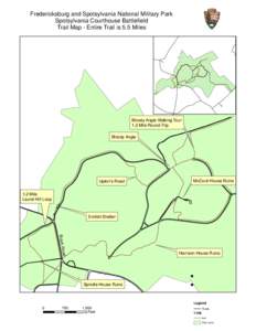 Fredericksburg and Spotsylvania National Military Park Spotsylvania Courthouse Battlefield Trail Map - Entire Trail is 5.5 Miles Bloody Angle Walking Tour 1.2 Mile Round-Trip