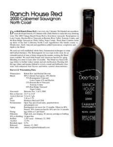 eerfield Ranch House Red is our every day Cabernet. We blended our smoothest, D most developed barrels of Cabernet with a little Merlot to make this easy drinking wine. The 2000 Vintage Ranch House Red is from three vine