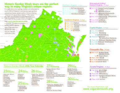 Historic Garden Week tours are the perfect way to enjoy Virginia’s unique regions. For eight days every spring, visitors are welcomed to nearly 200 of Virginia’s most picturesque gardens and private homes showcased i