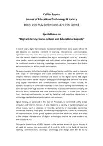 Call for Papers Journal of Educational Technology & Society (ISSN: [removed]online) and[removed]print)) Special Issue on “Digital Literacy: Socio-cultural and Educational Aspects