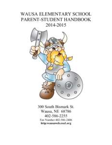 WAUSA ELEMENTARY SCHOOL PARENT-STUDENT HANDBOOK[removed]South Bismark St. Wausa, NE 68786