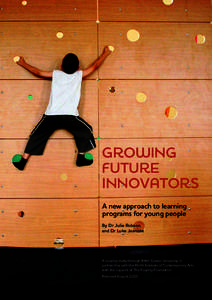 Growing Future Innovators A new approach to learning programs for young people By Dr Julie Robson