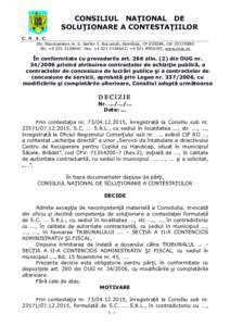 CONSILIUL NAŢIONAL DE SOLUŢIONARE A CONTESTAŢIILOR C. N. S. C. Str. Stavropoleos nr. 6, Sector 3, Bucureşti, România, CP, CIFTel. +Fax. +; +, www.cnsc.ro