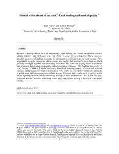 Should we be afraid of the dark? Dark trading and market quality *  Sean Foley a and Tālis J. Putniņš b a University of Sydney b