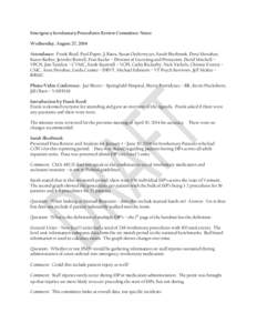 Emergency Involuntary Procedures Review Committee Notes Wednesday, August 27, 2014 Attendance: Frank Reed, Paul Dupre, J. Batra, Susan Onderwyzer, Sarah Sherbrook, Dena Monahan, Karen Barber, Jennifer Rowell, Fran Keeler