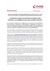 Nota de Prensa  www.premap.com Según los datos del INSHT en 2015 huboaccidentes con baja en este sector, un 11% más que en el año anterior. La principal causa de la baja fueron sobresfuerzos y caídas