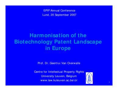 EPIP Annual Conference Lund, 20 September 2007 Harmonisation of the Biotechnology Patent Landscape in Europe