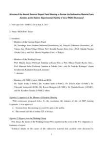 Minutes of the Second External Expert Panel Meeting to Review the Radioactive Material Leak Accident at the Hadron Experimental Facility of the J-PARC (Summary) 1. Time and Date: 10:00-12:20 on July 5, Venue: KKR