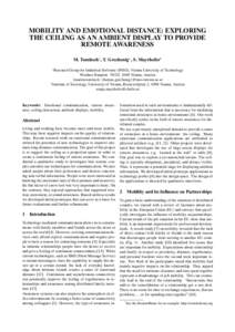 MOBILITY AND EMOTIONAL DISTANCE: EXPLORING THE CEILING AS AN AMBIENT DISPLAY TO PROVIDE REMOTE AWARENESS M. Tomitsch∗ , T. Grechenig∗ , S. Mayrhofer† ∗