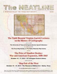A N E W S L E T T E R O F T H E T E X A S M A P S O C I E T Y                 Fall 2014 The Ninth Biennial Virginia Garrett Lectures on the History of Cartography
