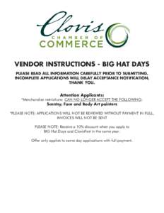 VENDOR INSTRUCTIONS - BIG HAT DAYS PLEASE READ ALL INFORMATION CAREFULLY PRIOR TO SUBMITTING. INCOMPLETE APPLICATIONS WILL DELAY ACCEPTANCE NOTIFICATION, THANK YOU.  Attention Applicants: