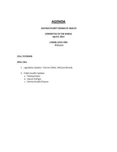 AGENDA DUPAGE COUNTY BOARD OF HEALTH COMMITTEE OF THE WHOLE April 9, 2015 LOWER LEVEL ONE 6:15 p.m.