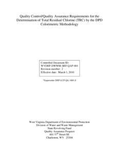 Quality Control/Quality Assurance Requirements for the Determination of Total Residual Chlorine (TRC) by the DPD Colorimetric Methodology Controlled Document ID: WVDEP-DWWM-SRF-QAP-001