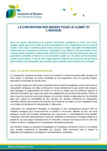 LA CONVENTION DES MAIRES POUR LE CLIMAT ET L’ÉNERGIE Nous, les maires signataires de la présente Convention, partageons la vision d’un avenir durable, quelle que soit la taille de notre municipalité ou son emplace